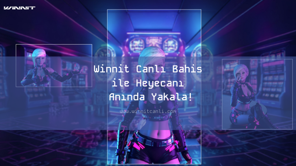 Winnit Canlı Bahis ile Heyecanı Anında Yakala!